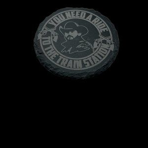 You Need A Ride To The Train Station - Round Slate Coaster